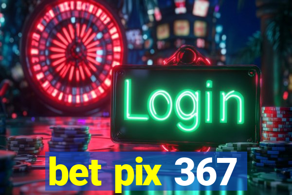 bet pix 367